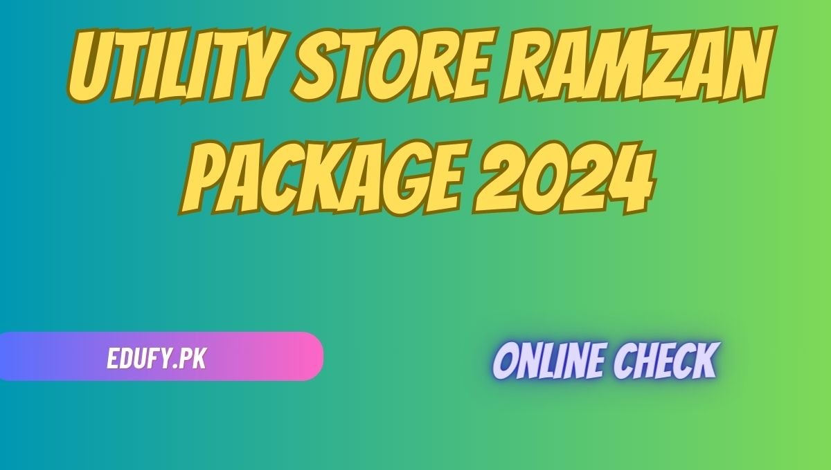 Utility Store Ramzan Package 2024 Online Check Latest Update 