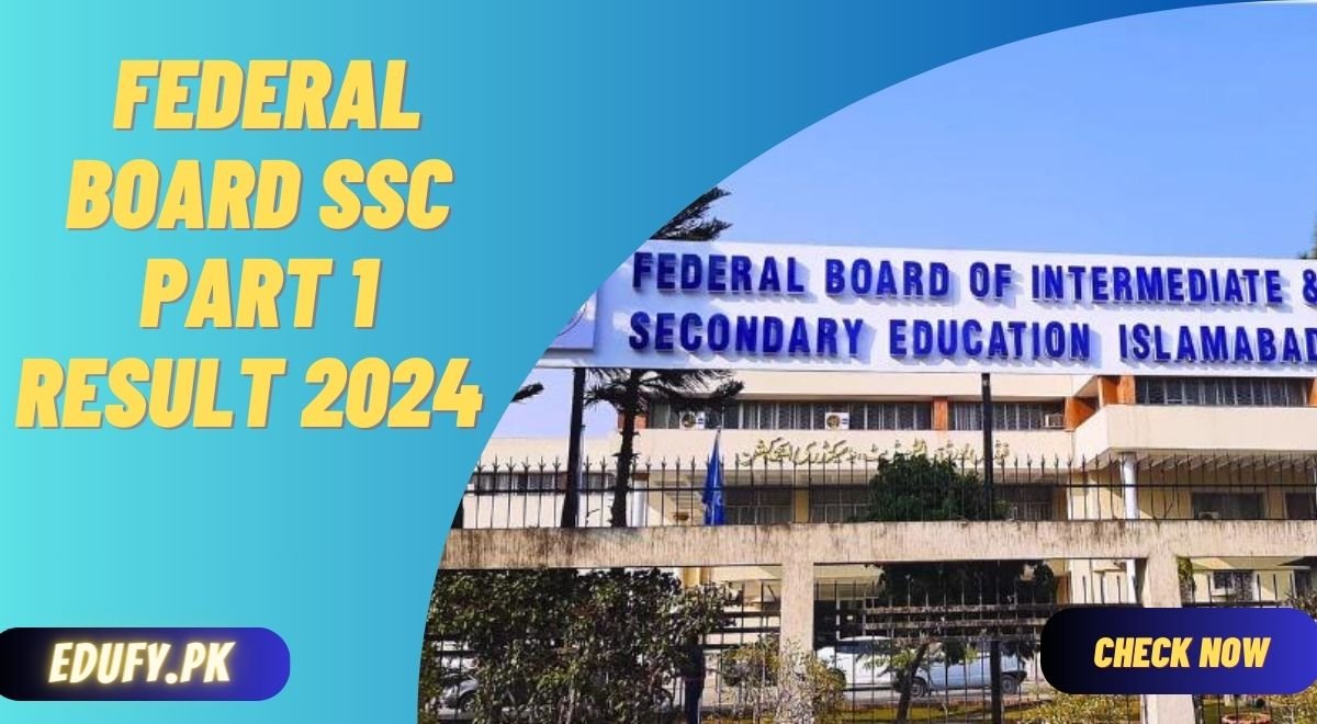 FBISE Federal Board SSC Part 1 Result 2024 Check By Name