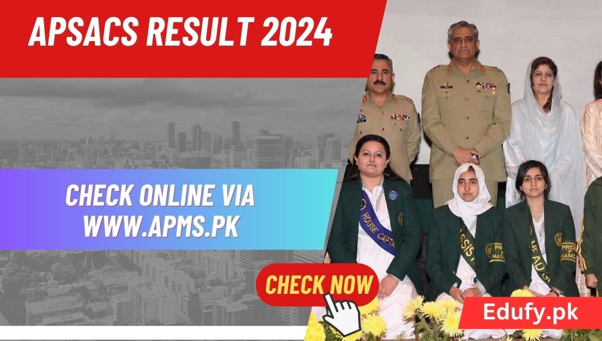 APSACS Result 2024 Check Online Via www.apms.pk