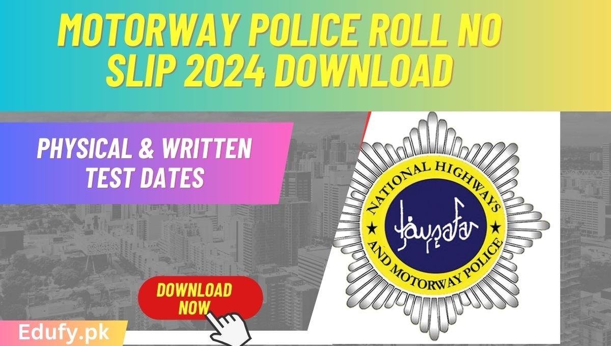 Motorway Police Roll No Slip 2024 Download Physical & Written Test Dates