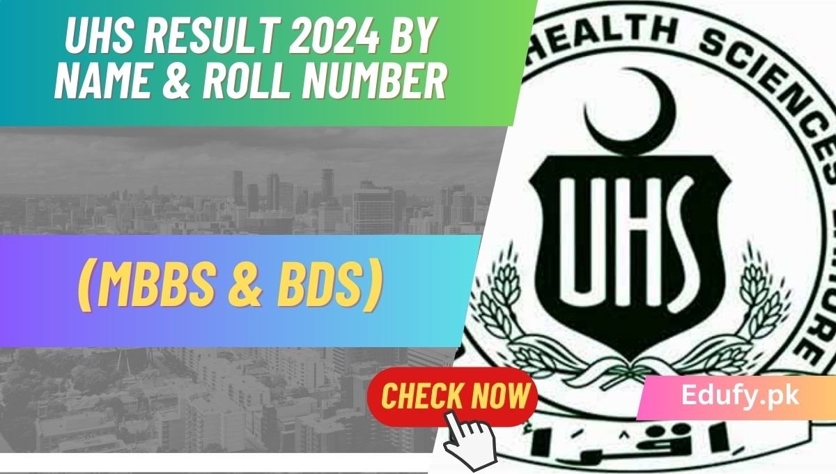 UHS Result 2024 by Name & Roll Number (MBBS & BDS)