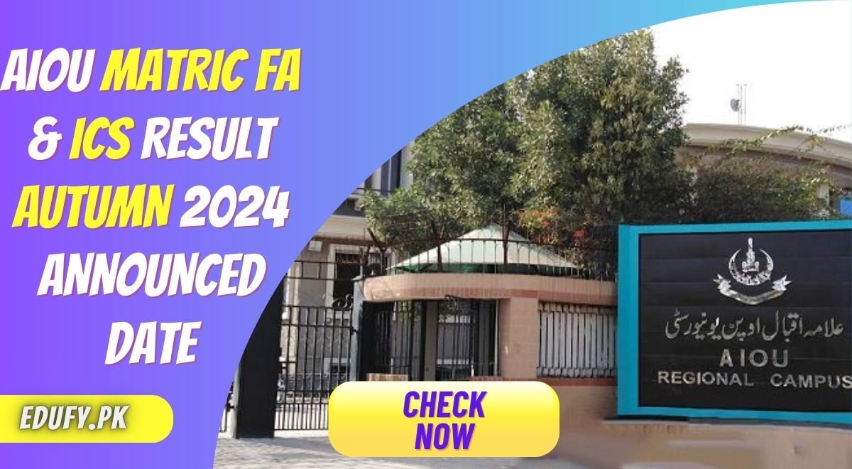 AIOU Matric FA & ICS Result Autumn 2024 Announced Date