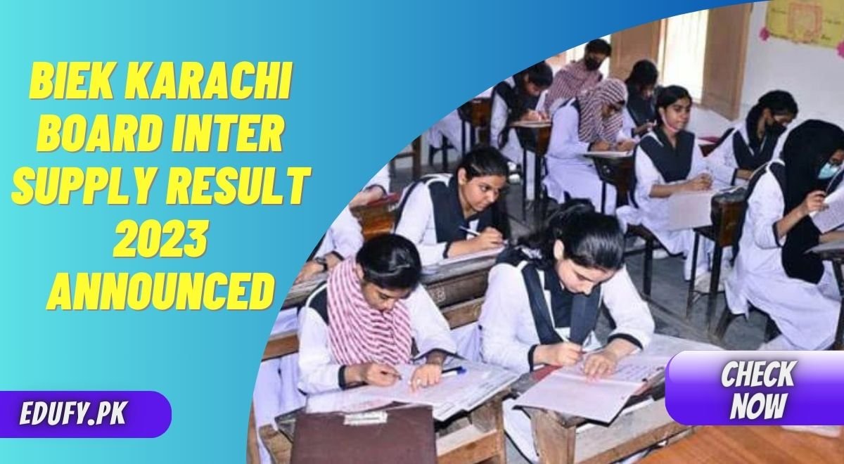 BIEK Karachi Board Inter Supply Result 2023 Announced