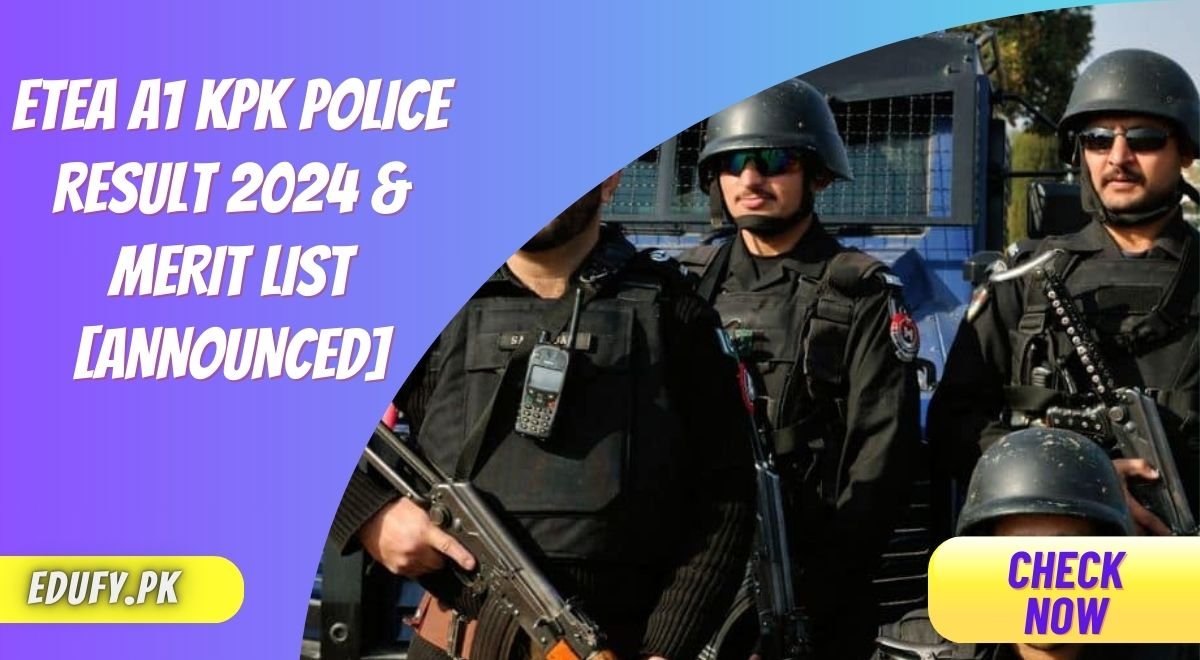 ETEA A1 KPK Police Result 2024 & Merit List [Announced]