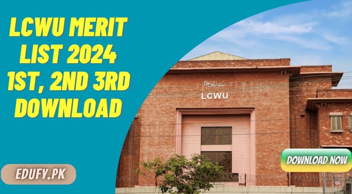 LCWU Merit List 2024 1st, 2nd 3rd Download @www.lcwu.edu.pk