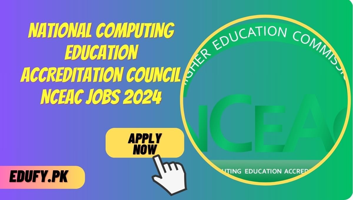 National Computing Education Accreditation Council NCEAC Jobs 2024 Online Apply