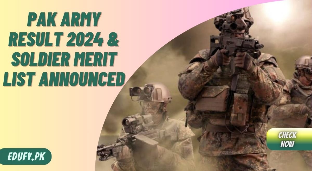 Pak Army Result 2024 & Soldier Merit List Announced