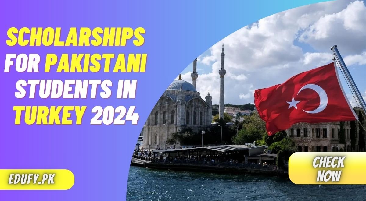 Scholarships for Pakistani students in Turkey 2024