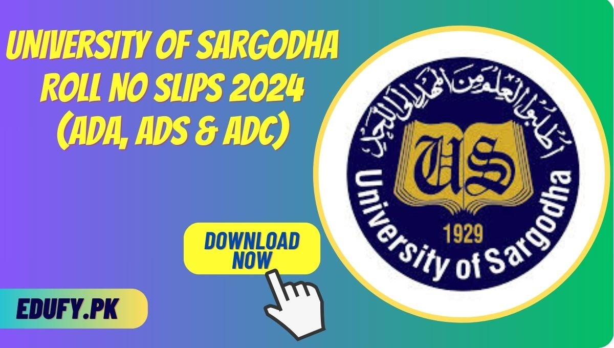 University Of Sargodha Roll No Slips 2024 Download for Annual Exams (ADA, ADS & ADC)