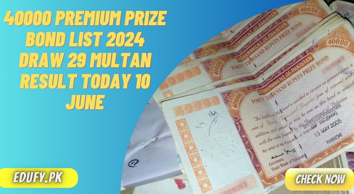 40000 Premium Prize Bond List 2024 Draw 29 Multan Result Today 10 June