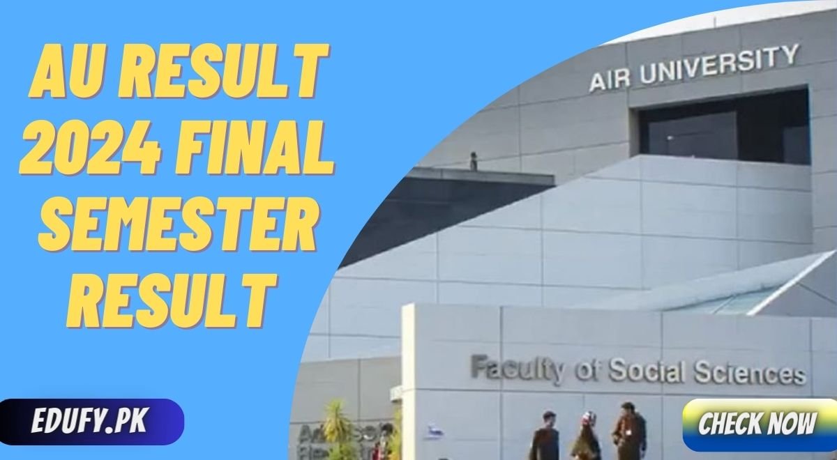 AU Result 2024 Final Semester Result Spring Announced