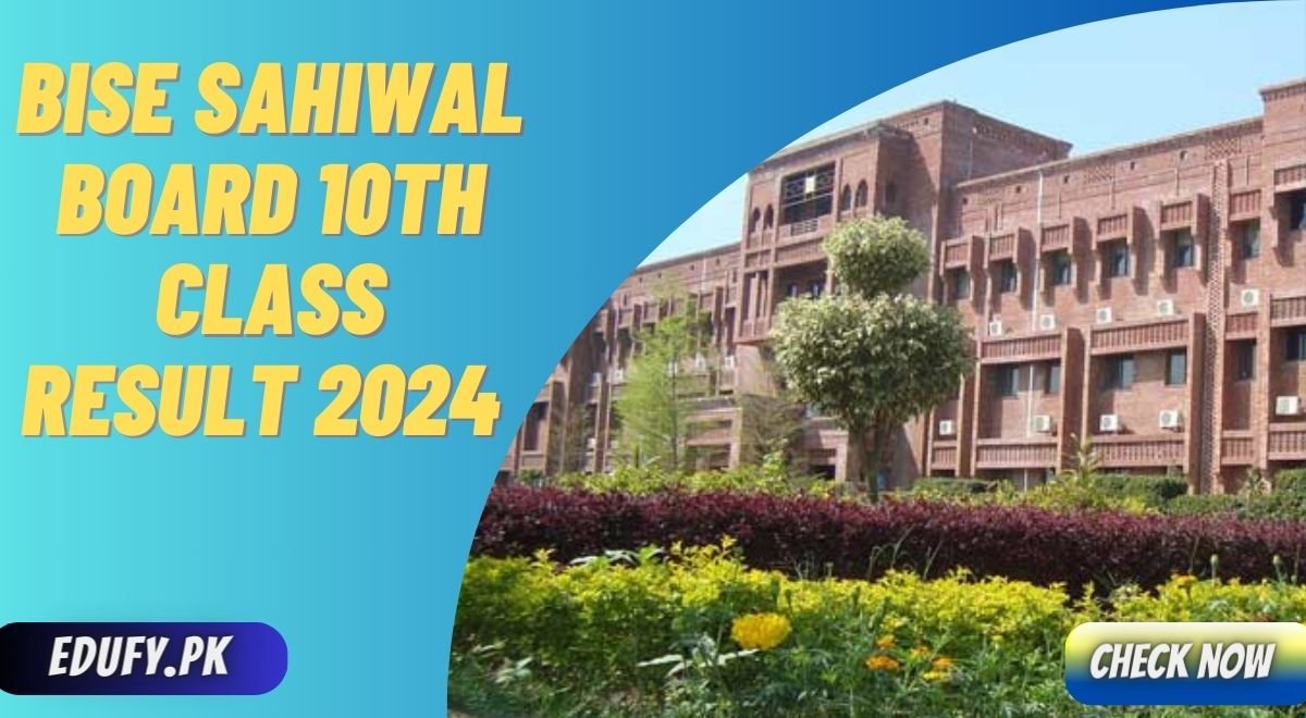 BISE Sahiwal Board 10th Class Annual Result 2024 Check by Name & Roll No