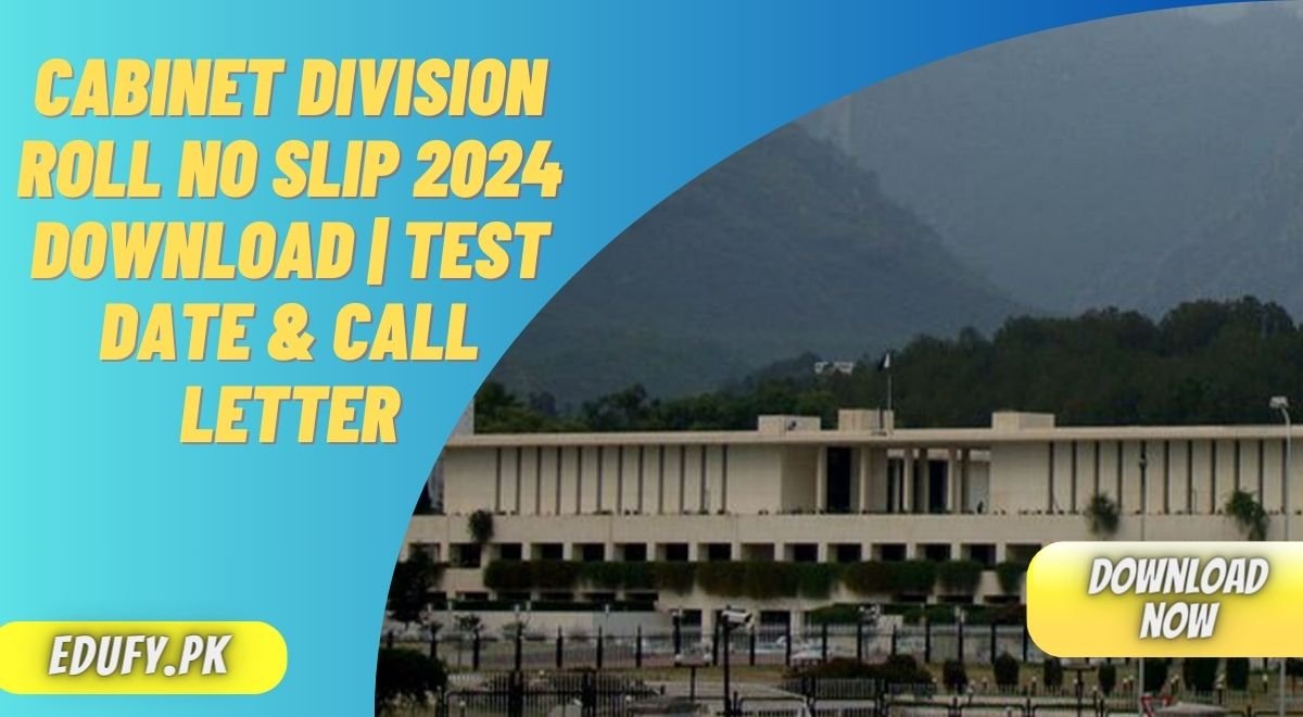 Cabinet Division Roll No Slip 2024 Download Test Date & Call Letter