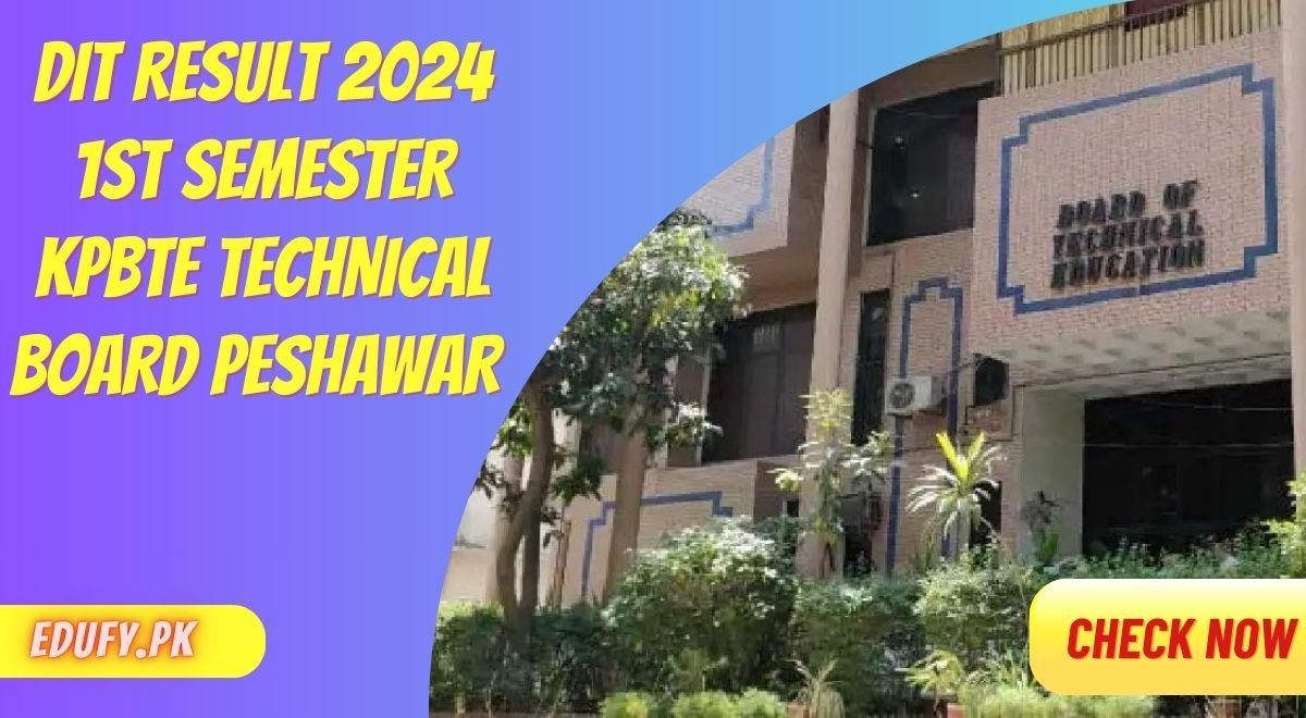 DIT Result 2024 1st Semester KPBTE Technical Board Peshawar Announced