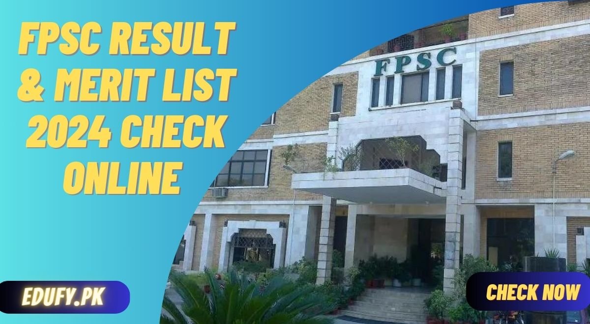 FPSC Result & Merit List 2024 Check Online By Roll No, Name And CNIC