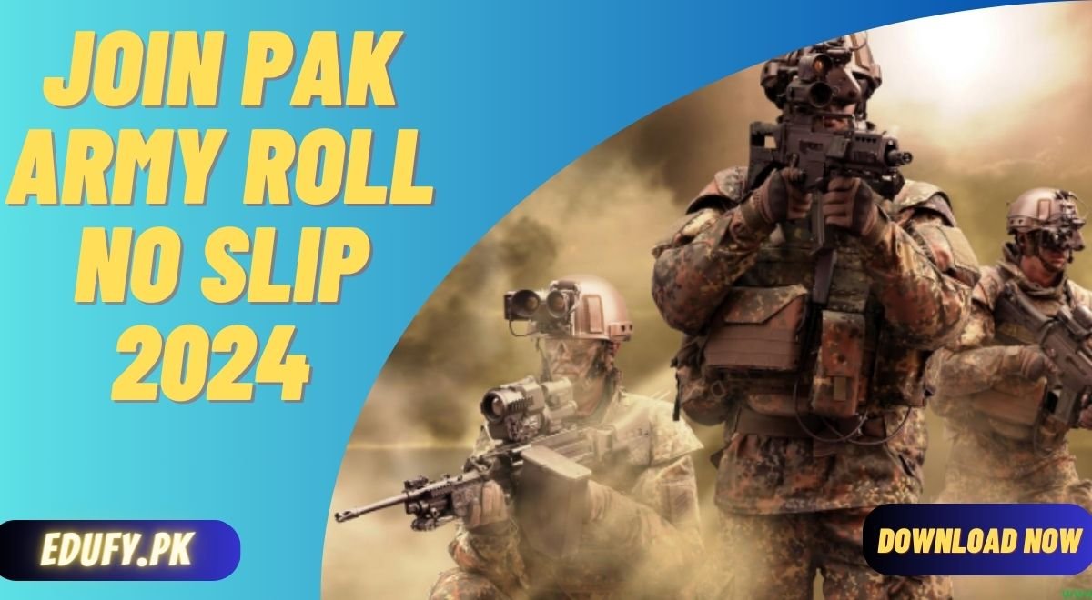 Join Pak Army Roll No Slip 2024 & Registration Slip