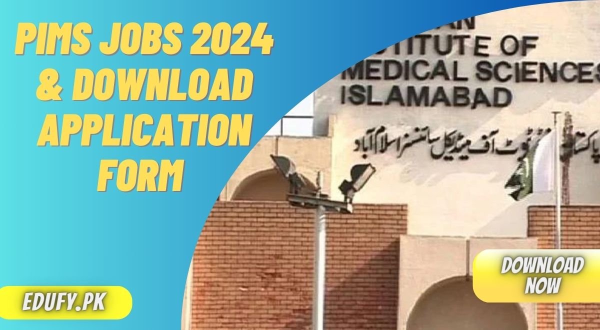 PIMS Jobs 2024 & Download Application Form @pims.gov.pk