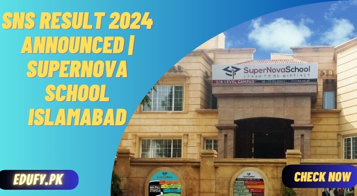 SNS Result 2024 Announced Supernova School Islamabad