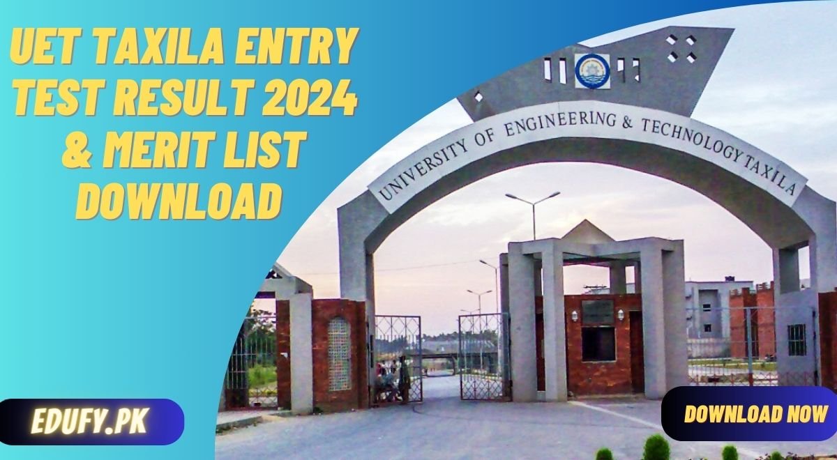 UET Taxila Entry Test Result 2024 & Merit List Download