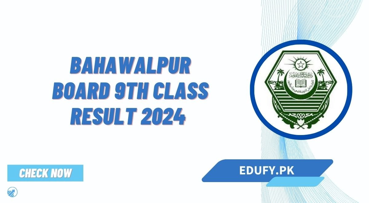 BISE Bahawalpur Board 9th Class Result 2024 By Roll Number & Name