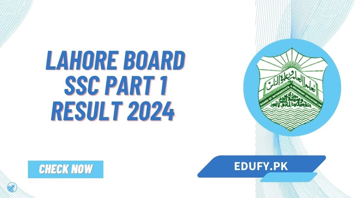 Lahore Board SSC Part 1 Result 2024 Announced