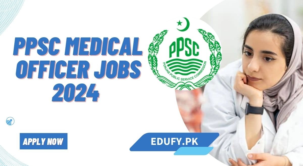 PPSC Medical Officer Jobs 2024 Apply Online & Last Date