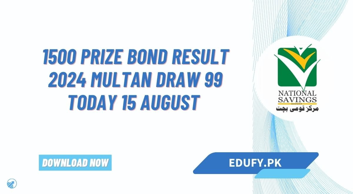 1500 Prize Bond Result List 2024 Multan Draw 99 Today 15 August