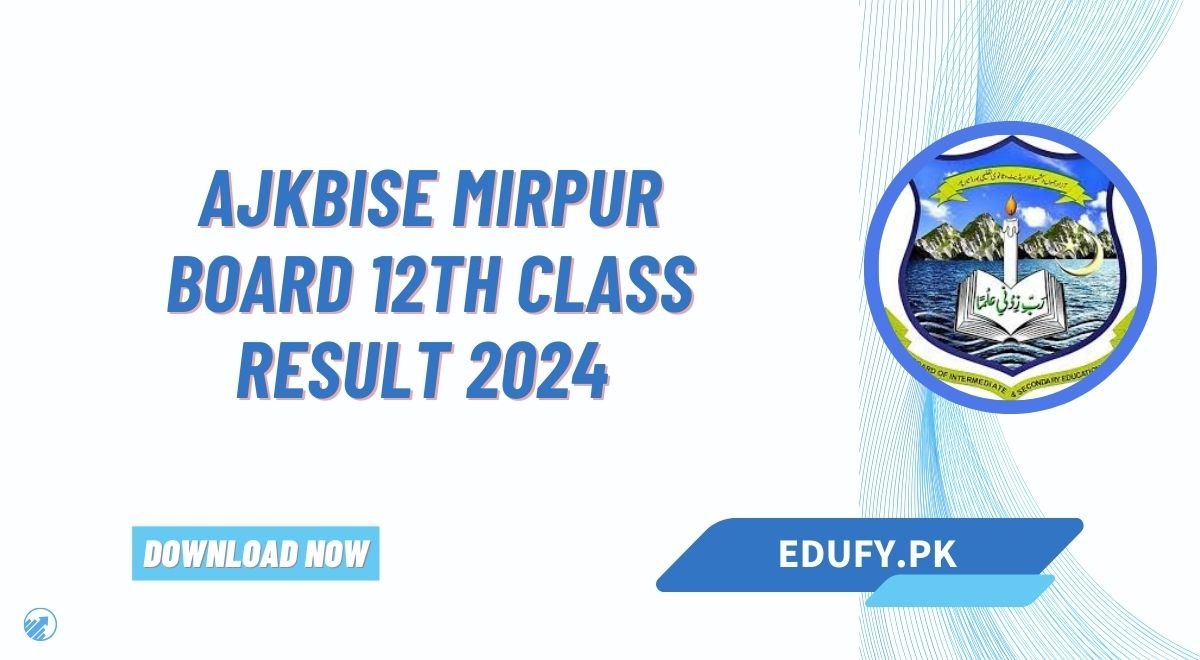 AJKBISE Mirpur Board 12th Class Result 2024 By Roll Number & Name