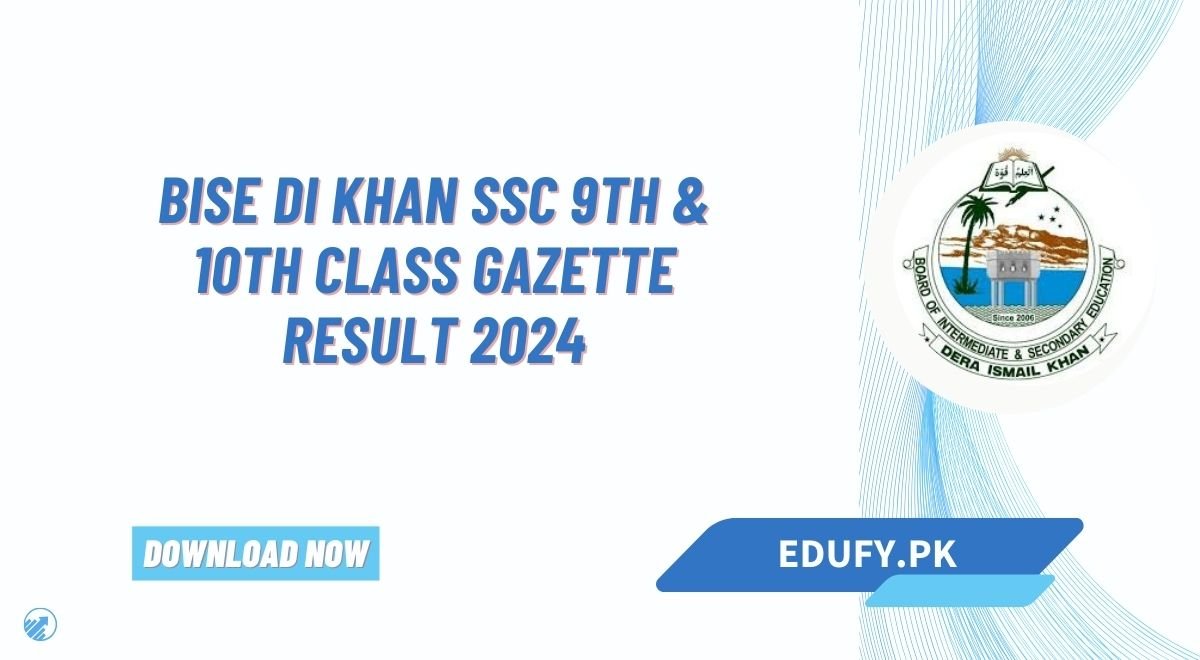 BISE DI Khan SSC 9th & 10th Class Gazette Result 2024 Download PDF