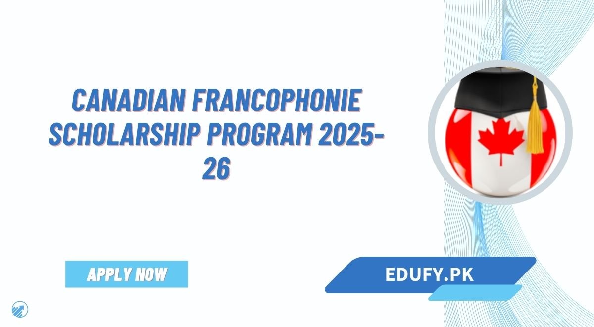 Canadian Francophonie Scholarship Program 2025-26