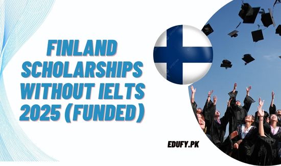 Finland Scholarships Without IELTS 2025 (Funded)